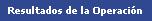 Resultados de la Operaci�n